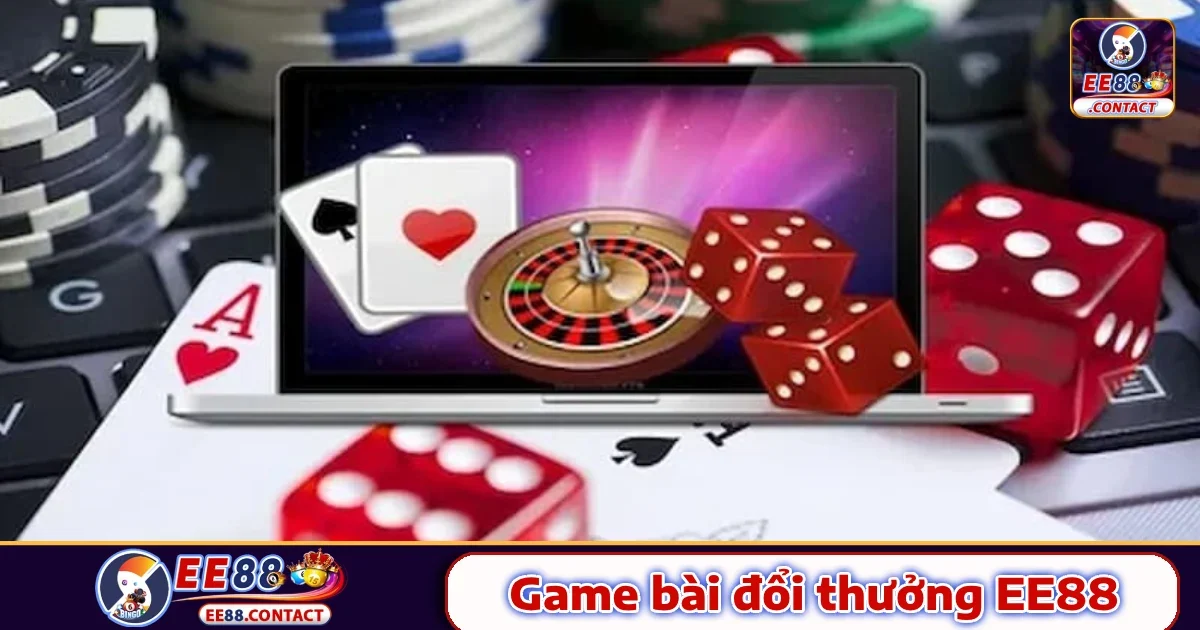 Game bài Ee88 2 Game bài Ee88 có gì nổi bật?
