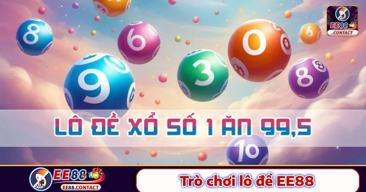 Điều gì làm nên sự khác biệt của Lô đề Ee88?