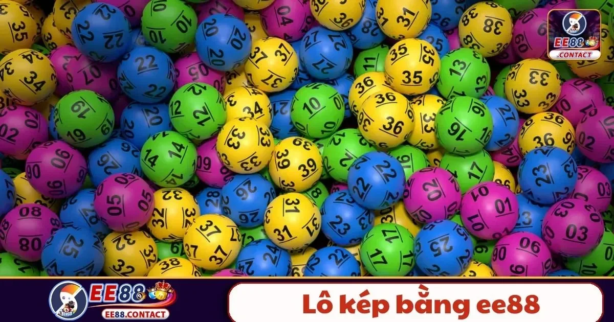 Lô Kép Bằng EE88 – Hướng Dẫn Đánh Lô Chuẩn Và Cách Tính